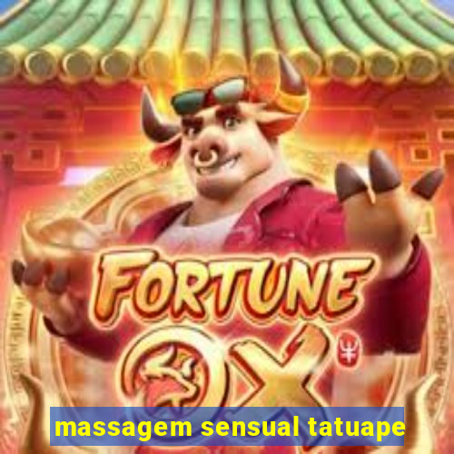 massagem sensual tatuape